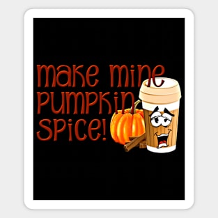 Funny Pumpkin Spice Gift for Pumpkin Spice Lover Magnet